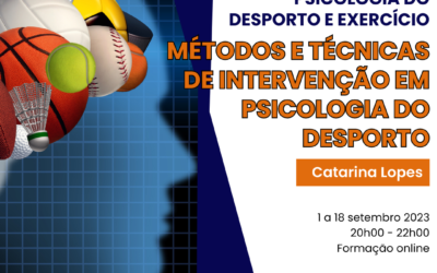 Psicologia do Desporto e Exercício – Métodos e Técnicas de Intervenção em Psicologia do Desporto – 1 a 18 set 2023